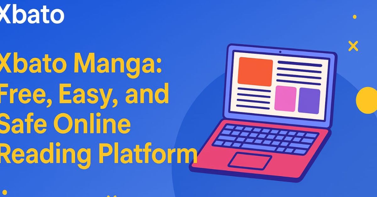 Xbato Manga: Free, Easy, and Safe Online Reading Platform